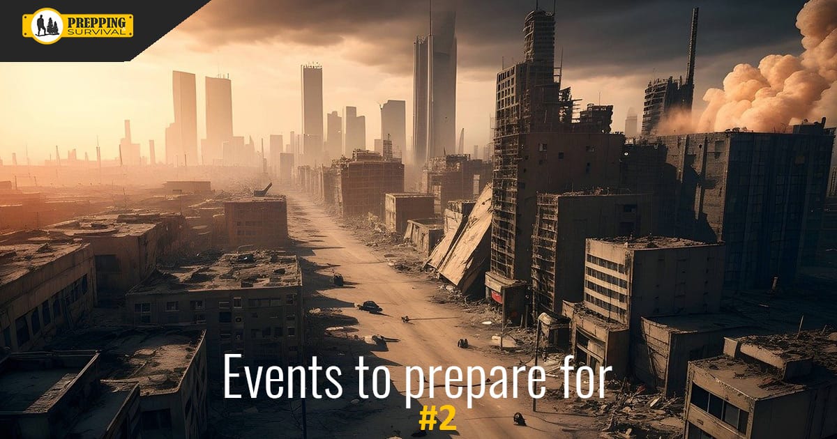 5 Catastrophic events to prepare for – Part 2