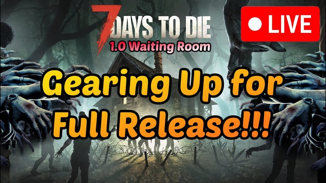 Getting Reacquainted With 7 Days To Die: Prepping For The 1.0 Release!
