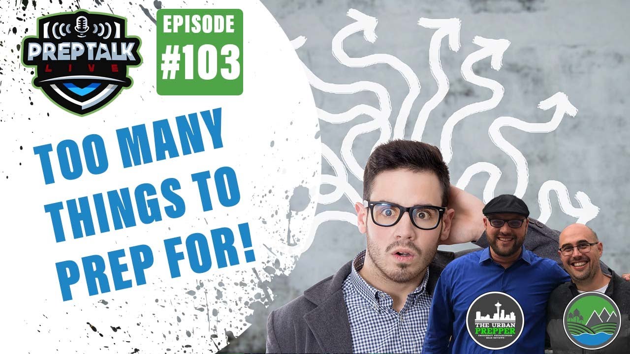 Prep Talk: Live – Ep. 103 – Too Many Things To Prep For #Preparedness Updates, Q&A – #Podcast